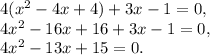 4(x^2-4x+4)+3x-1=0,\\4x^2-16x+16+3x-1=0,\\4x^2-13x+15=0.