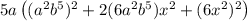 5a\left((a^2b^{5})^2+2(6a^2b^5)x^2+(6x^2)^2\right)