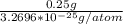 \frac{0.25 g}{3.2696*10^{-25} g/atom}