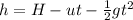 h = H - ut - \frac{1}{2}gt^2