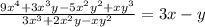 \frac{9x^{4} +3x^{3}y-5x^{2}y^{2} + xy^{3}}{3x^{3} + 2x^{2}y -xy^{2}} = 3x-y