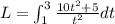 L = \int_1^3 \frac{10t^2 + 5}{t^2} dt