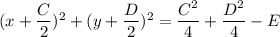 (x+\dfrac{C}{2})^2+(y+\dfrac{D}{2})^2=\dfrac{C^2}{4}+\dfrac{D^2}{4}-E