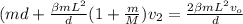 (md + \frac{\beta mL^2}{d}(1 + \frac{m}{M})v_2 = \frac{2\beta mL^2v_o}{d}