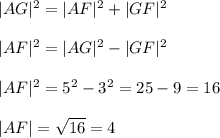 |A G|^2=|A F|^2+|G F|^2 \\  \\ |A F|^2=|A G|^2-|G F|^2 \\  \\ |A F|^2=5^2-3^2=25-9=16 \\  \\ |A F|= \sqrt{16} =4