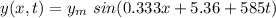 y(x,t)=y_m\ sin(0.333x+5.36+585t)