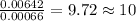 \frac{0.00642}{0.00066}=9.72\approx 10