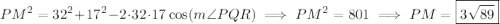 PM^2=32^2+17^2-2\cdot32\cdot17\cos(m\angle PQR)\implies PM^2=801\implies PM=\boxed{3\sqrt{89}}