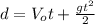 d=V_{o}t+\frac{gt^{2} }{2}