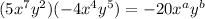 (5x^{7} y^{2})(-4 x^{4} y^{5})=-20 x^{a} y^{b}