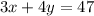 3x+4y=47