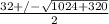 \frac{32+/- \sqrt{1024+320} }{2}