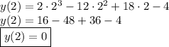 y(2)=2\cdot2^3-12\cdot2^2+18\cdot2-4\\&#10;y(2)=16-48+36-4\\&#10;\boxed{y(2)=0}