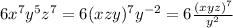 6x^{7}y^{5} z^{7}= 6(xzy)^{7} y^{-2} =6\frac{(xyz)^{7} }{y^{2} }