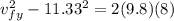 v_{fy}^2 - 11.33^2 = 2(9.8)(8)
