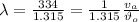 \lambda = \frac{334}{1.315} = \frac{1}{1.315}\frac{v_{a}}{\vartheta_{o}}