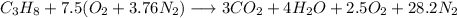 C_{3}H_{8}+7.5(O_{2}+3.76N_{2}) \longrightarrow 3CO_{2}+4H_{2}O+2.5O_{2}+28.2N_{2}