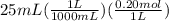25mL(\frac{1L}{1000mL})(\frac{0.20mol}{1L})