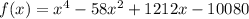 f(x)=x^4-58x^2+1212x-10080