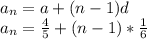 a_n=a+(n-1)d\\a_n=\frac{4}{5}+(n-1)*\frac{1}{6}