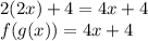 2(2x) + 4 = 4x + 4 \\f(g(x)) = 4x + 4