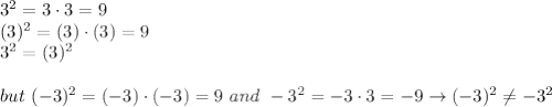 3^2=3\cdot3=9\\(3)^2=(3)\cdot(3)=9\\3^2=(3)^2\\\\but\ (-3)^2=(-3)\cdot(-3)=9\ and\ -3^2=-3\cdot3=-9\to(-3)^2\neq-3^2