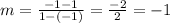 m= \frac{-1-1}{1-(-1)} = \frac{-2}{2} =-1