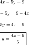 4x-5y=9 \\\\ -5y=9-4x \\\\ 5y=4x-9 \\\\ \boxed{y=\frac{4x-9}{5}}