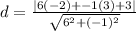 d=\frac{|6(-2)+-1(3)+3|}{\sqrt{6^2+(-1)^2} }