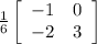 \frac{1}{6} \left[\begin{array}{ccc}-1&0\\-2&3\end{array}\right]