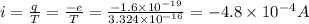 i=\frac{q}{T}=\frac{-e}{T}=\frac{-1.6\times 10^{-19}}{3.324\times 10^{-16}}=-4.8\times 10^{-4}A
