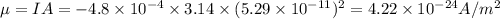 \mu =IA=-4.8\times 10^{-4}\times 3.14\times (5.29\times 10^{-11})^2=4.22\times 10^{-24}A/m^2