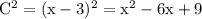 \rm C^2 = (x-3)^2=x^2-6x+9