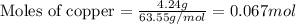 \text{Moles of copper}=\frac{4.24g}{63.55g/mol}=0.067mol