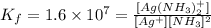 K_f=1.6\times 10^7=\frac{[Ag(NH_3)_2^{+}]}{[Ag^+][NH_3]^2}