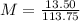 M =  \frac{13.50}{113.75}