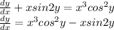\frac{dy}{dx}+xsin2y=x^3 cos^2y \\ \frac{dy}{dx}=x^3 cos^2y-xsin2y