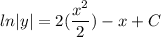 \displaystyle ln|y| = 2(\frac{x^2}{2}) - x + C