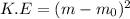 K.E=(m-m_{0})\timesc^2