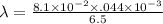 \lambda = \frac{8.1\times10^{-2}\times.044\times10^{-3}}{6.5}