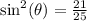 \sin^2(\theta)=\frac{21}{25}