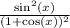 \frac{\sin^2(x)}{(1+\cos(x))^2}