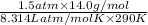 \frac{1.5 atm \times 14.0 g/mol}{8.314 L atm/mol K \times 290 K}