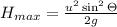 H_{max}=\frac{u^{2}\sin ^{2}\Theta }{2g}