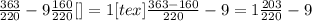 \frac{363}{220} -9  \frac{160}{220} [\tex]=1[tex] \frac{363-160}{220} -9 =1 \frac{203}{220} -9