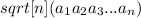 sqrt[n]({a_{1}a_{2}a_{3}...a_{n}})