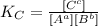 K_{C} = \frac{[ C^{c} ]}{[ A^{a} ][ B^{b} ]}