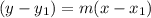 (y - y_1) = m(x - x_1)