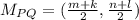 M_{PQ}=( \frac{m+k}{2} ,&#10;\frac{n+l}{2})
