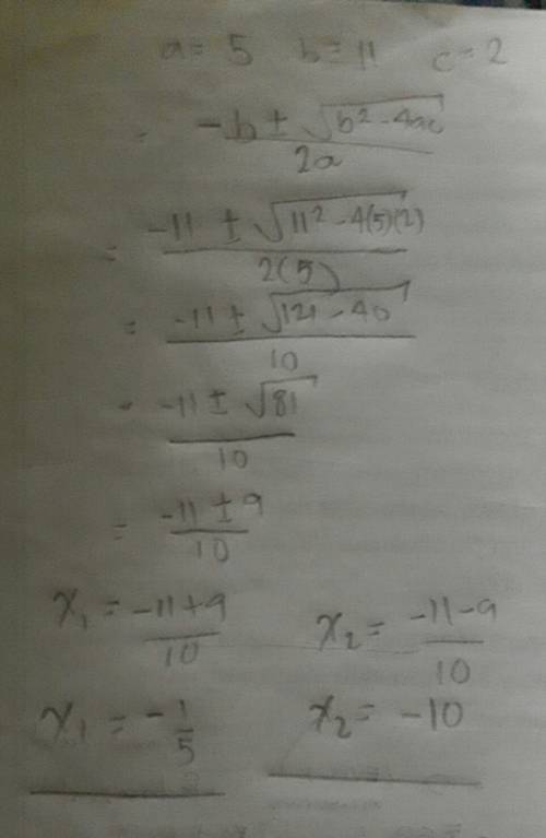 Using quadratic equation solve  5xsquare+11x+2=0